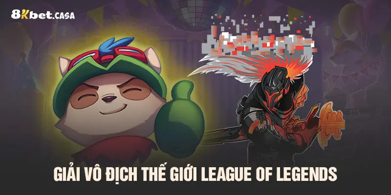 Giải Vô Địch Thế Giới League of Legends