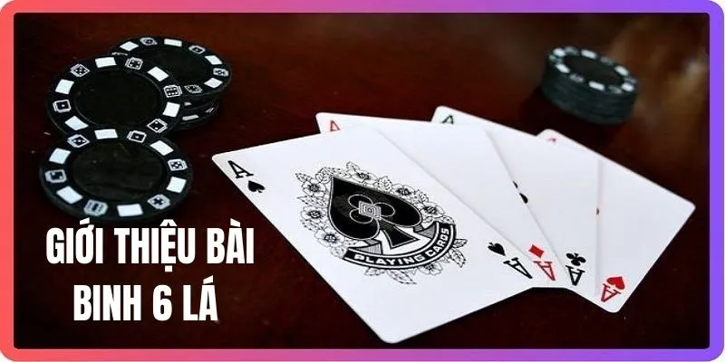 Giới thiệu về game bài binh 6 cây 