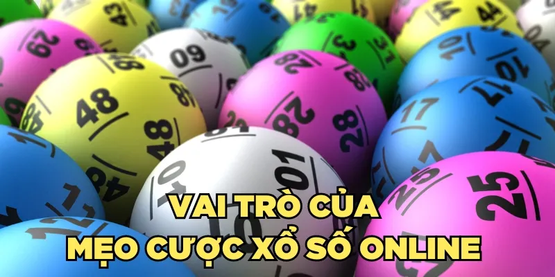 Vai trò của mẹo cược xổ số online 